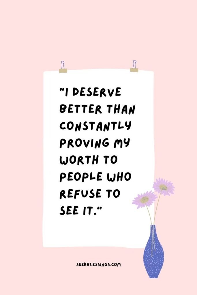 Empowering I Deserve Better Quotes for Self-Respect