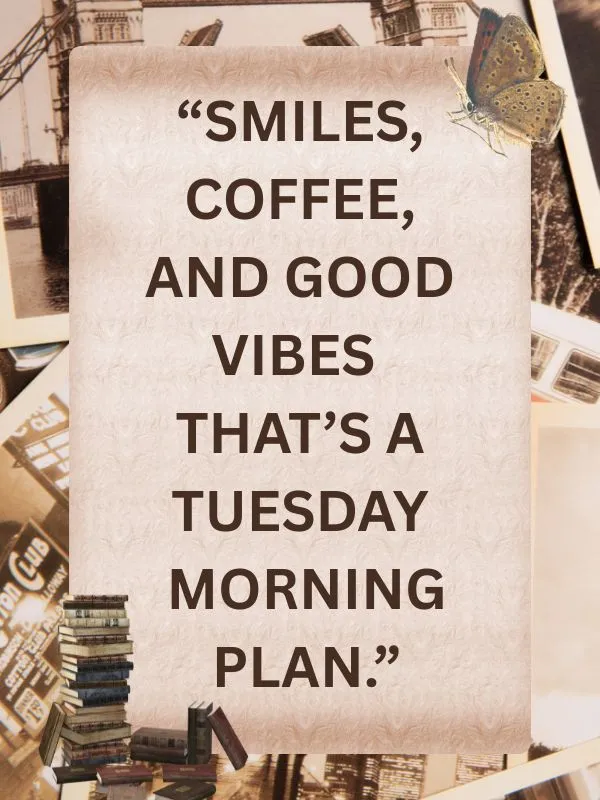 Good Morning Tuesday Quotes to Start Fresh