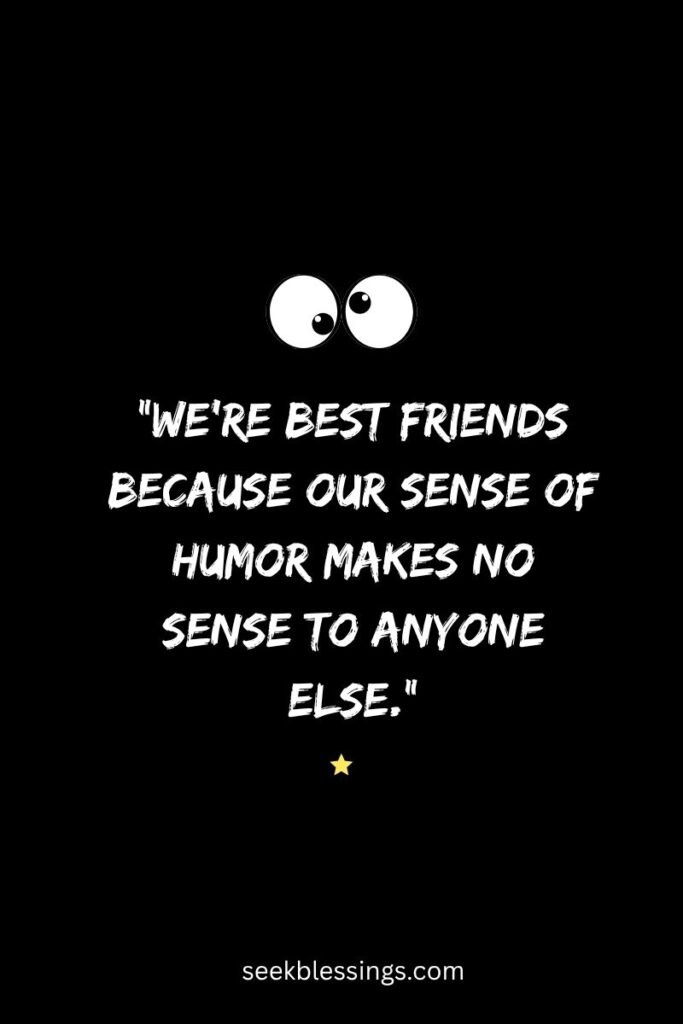 Hilarious Best Friend Quotes