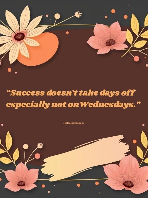 Wednesday Motivational Quotes to Power Through Hump Day