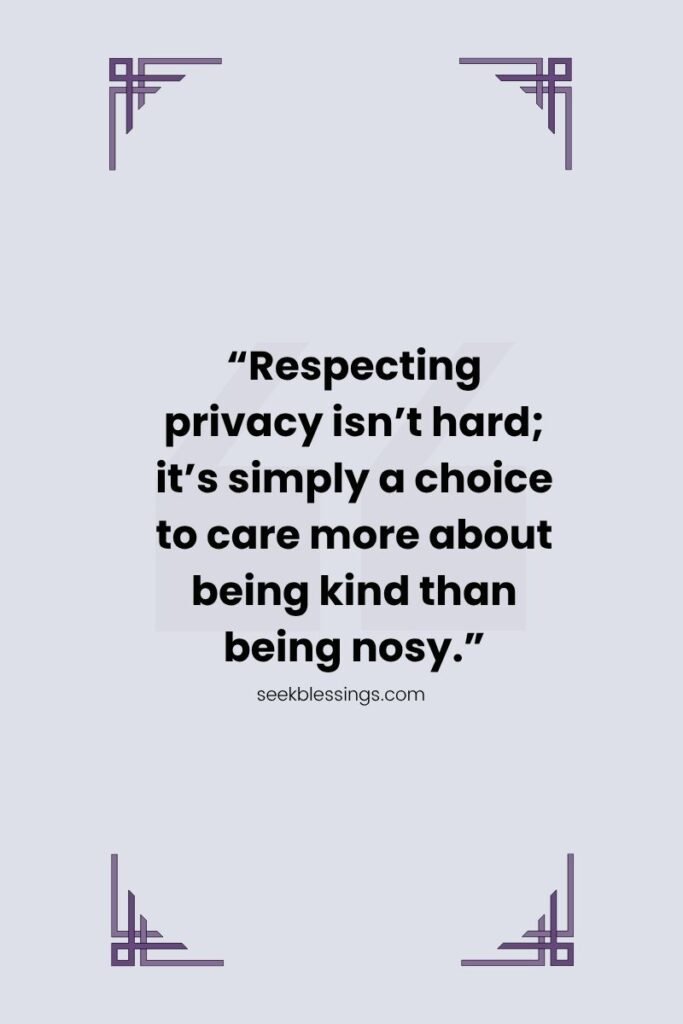 Mind Your Own Business Quotes on Privacy