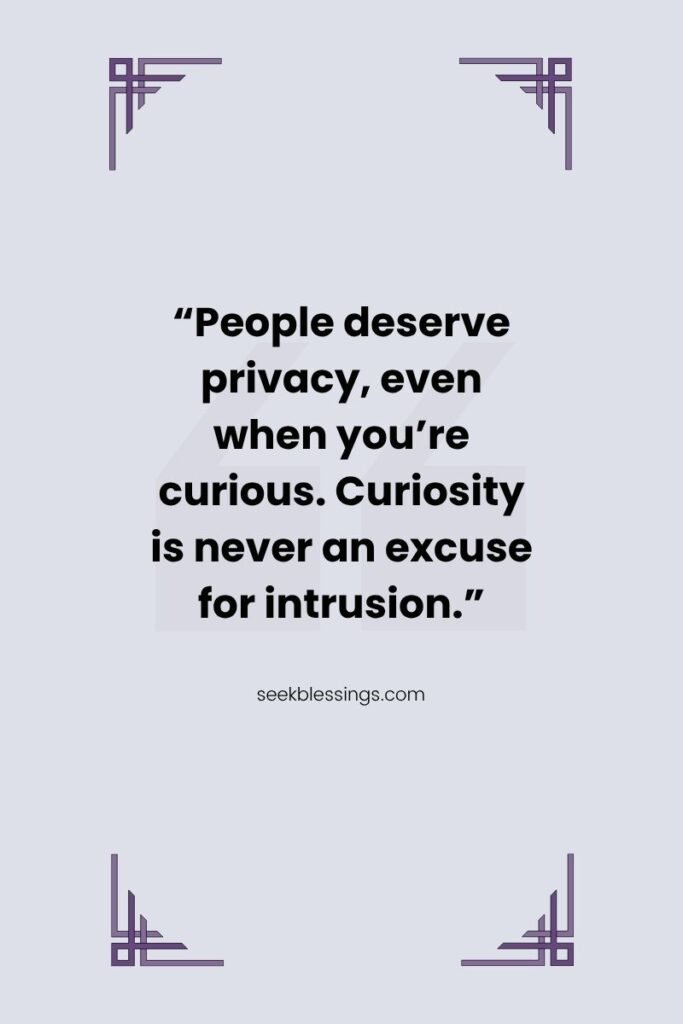 Mind Your Own Business Quotes on Privacy