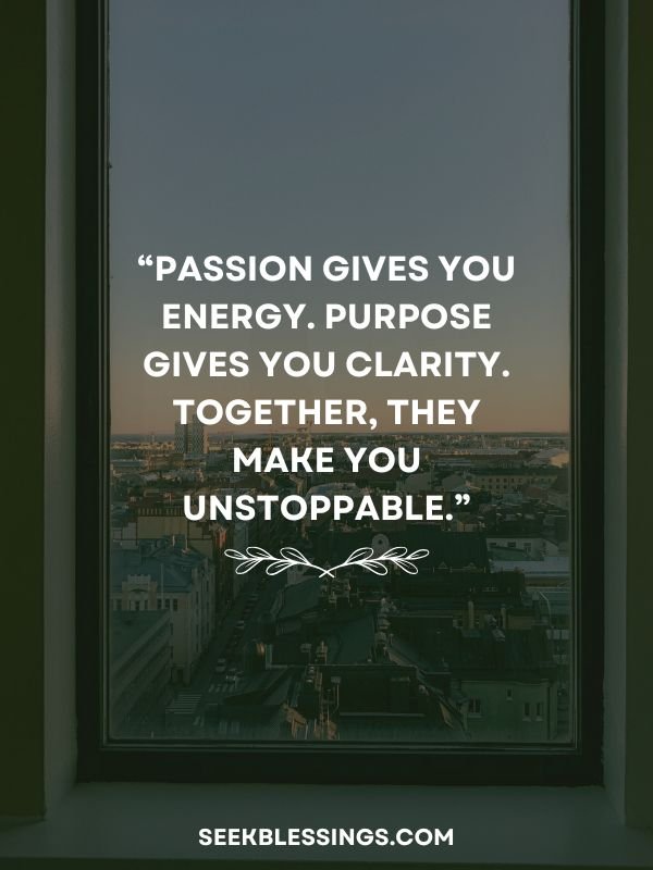 Passion & Purpose Quotes