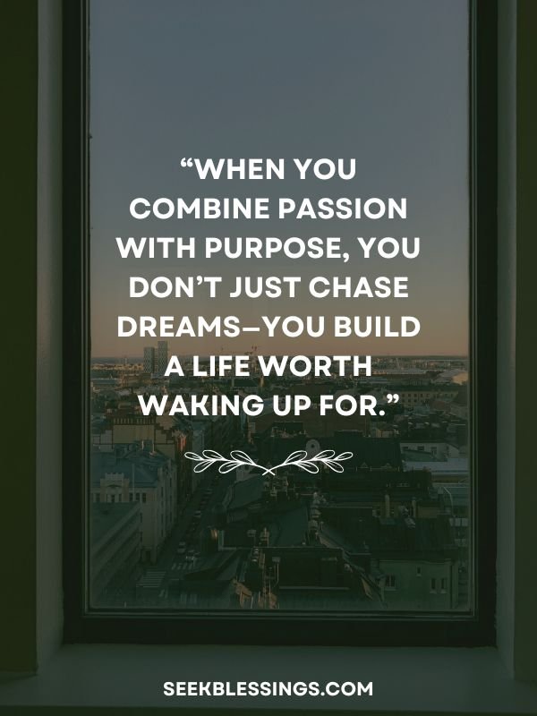 Passion & Purpose Quotes