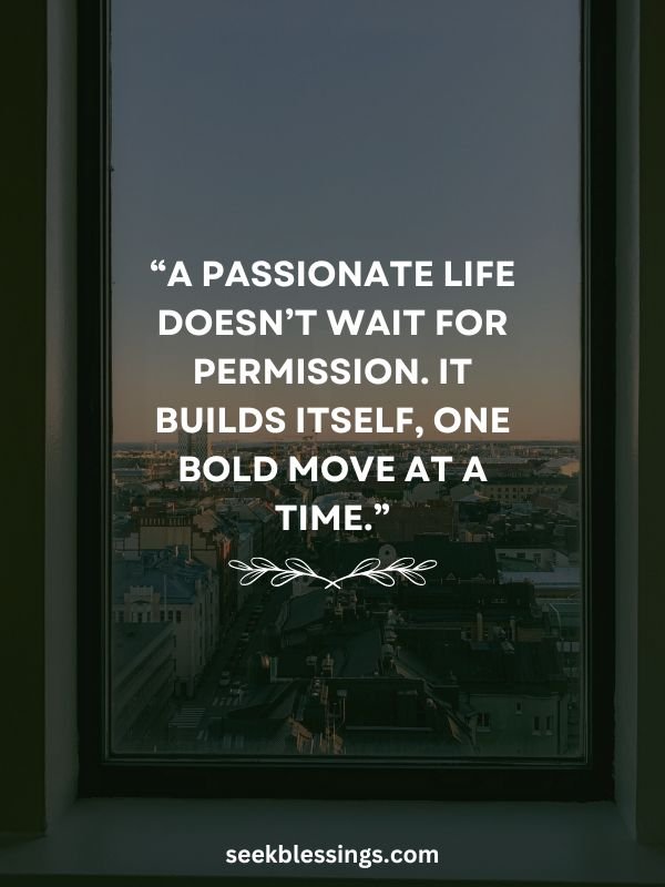 Quotes About Living with Passion
