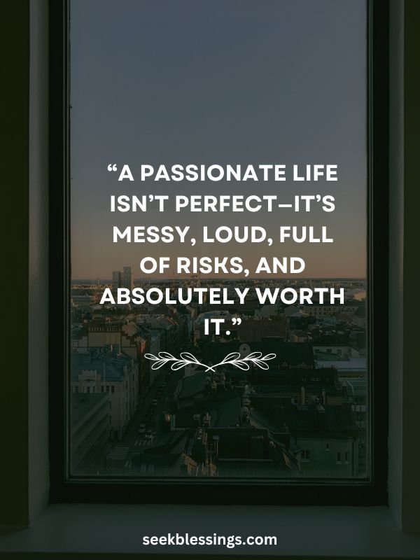 Quotes About Living with Passion