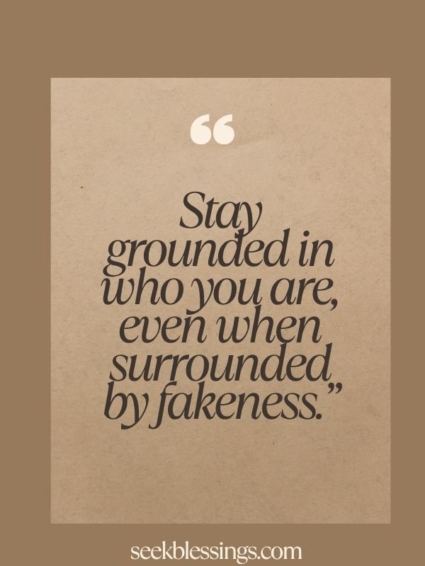 Quotes on Staying True to Yourself Despite Fake People
