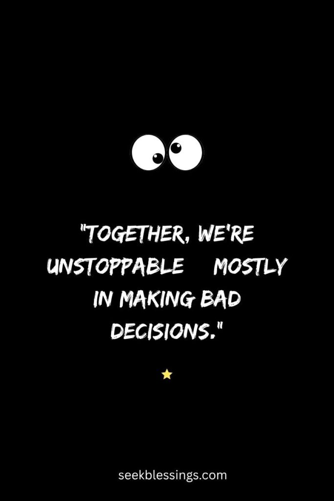 Short & Witty Funny Quote for Friends