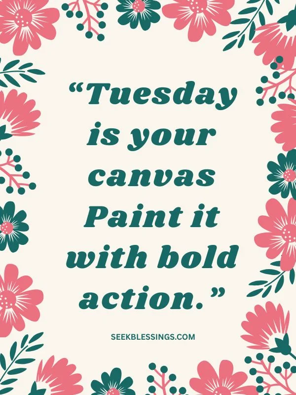 Tuesday Morning Inspirational Quotes for Positivity & Grace
