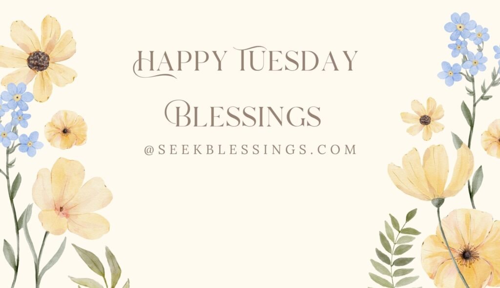 happy tuesday blessings
