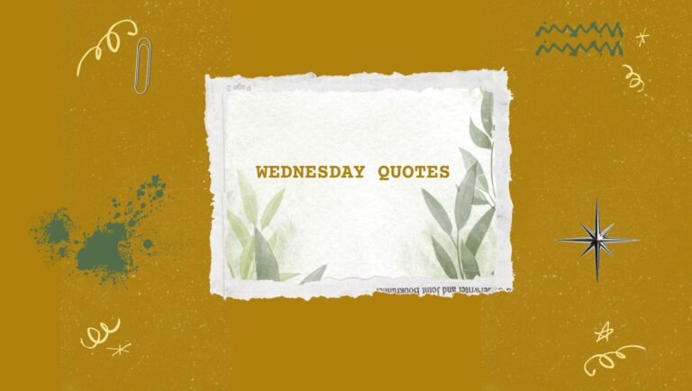 100+Best Wednesday Quotes to Power Through the Midweek